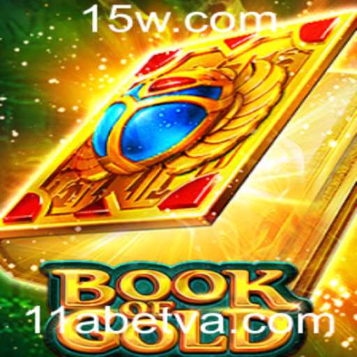 Book of Gold: Descubra o Fascinante Mundo do Jogo com 11Abet